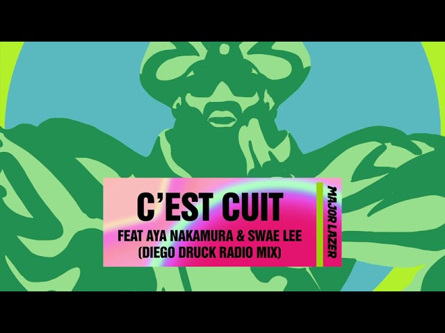 Major Lazer feat Aya Nakamura & Swae Lee - C'est Cuit (Diego Druck Radio Mix) (Official Audio)