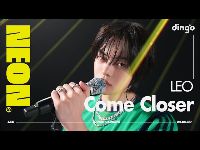 LEO(리오) – Come Closer | 4K Live Performance | NEON SEOUL | DGG | DINGO