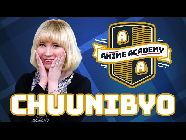 What is CHUUNIBYO | Anime Academy