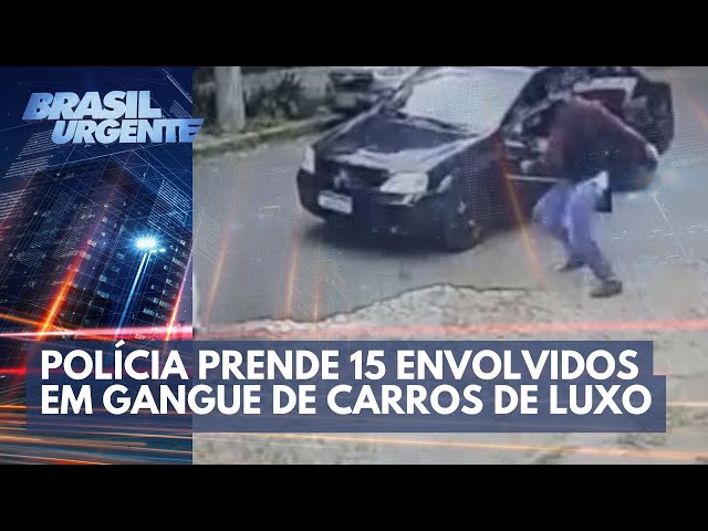 Operação prende 15 envolvidos em gangue de carros de luxo | Brasil Urgente