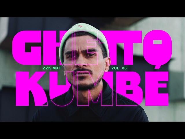 ZZK Mixtape Vol.  33 - Ghetto Kumbé