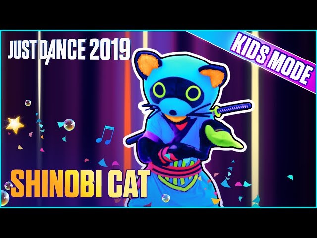 Just Dance 2019: Shinobi Cat (Kids Mode) | Official Track Gameplay [US]
