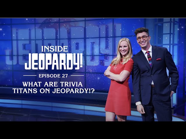 What Are Trivia Titans On Jeopardy!? | Inside Jeopardy! Ep. 27 | JEOPARDY!