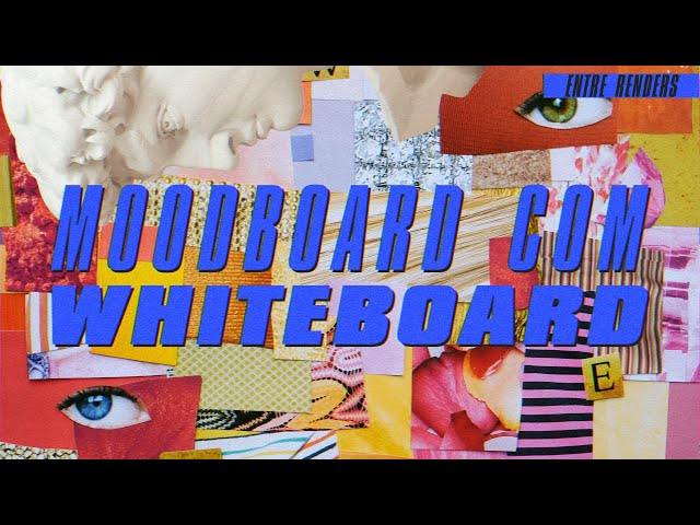 MOODBOARD COM WHITEBOARD | ENTRE RENDERS EPI. 13