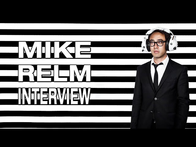 Interview : Mike Relm