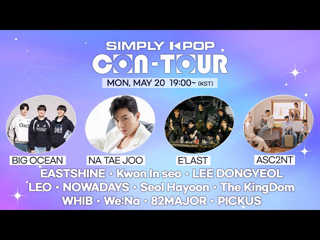 [LIVE] SIMPLY K-POP CON-TOUR | BIG OCEAN, LEO, NA TAE JOO, NOWADAYS, Seol Hayoon, WHIB, 82MAJOR