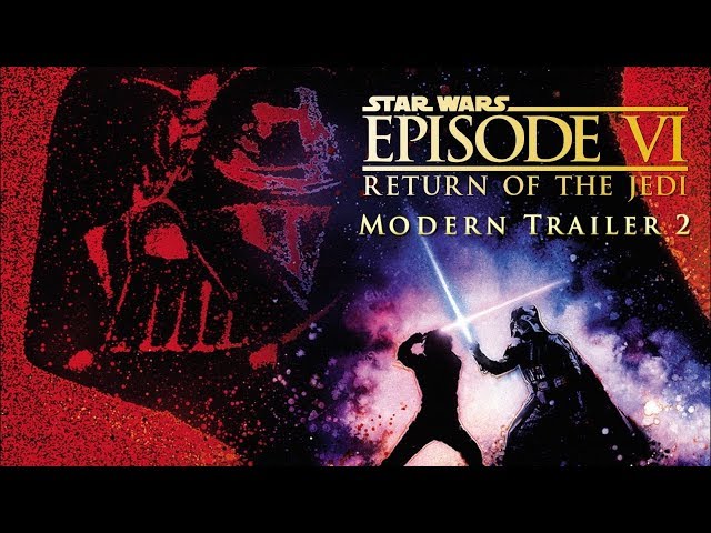 Star Wars: Return of The Jedi  - Modern Trailer 2