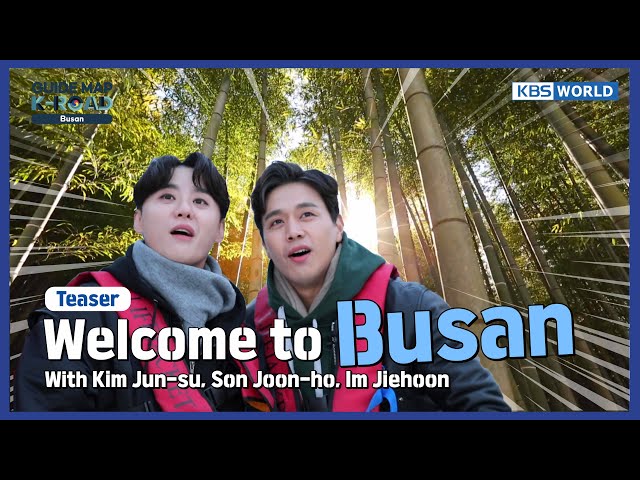 "Guide map K-ROAD" Ep.15 [Teaser] - Busan, Korea's Top Travel Place, with XIA_Kim_Junsu