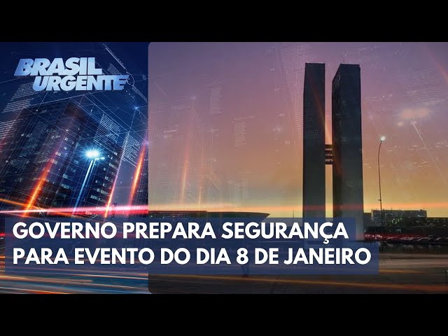 8 de janeiro: governo organiza segurança para evento | #BrasilUrgente