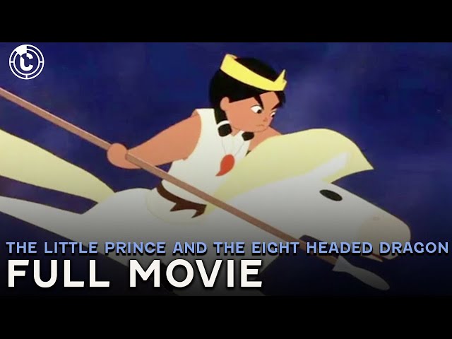 The Little Prince and the Eight Headed Dragon | Full Movie | CineClips