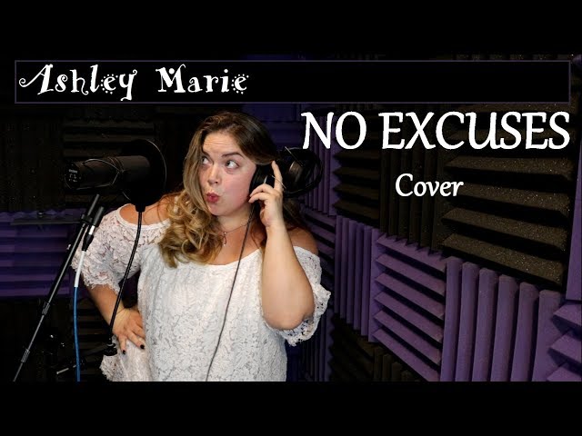 NO EXCUSES -( Cover by Ashley Marie)