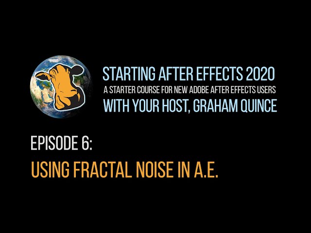 06 - STARTING AFTER EFFECTS 2020 - Using Fractal Noise In Adobe After Effects