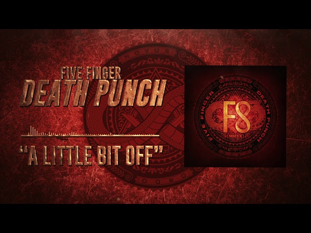 Five Finger Death Punch - A Little Bit Off (Official Audio)