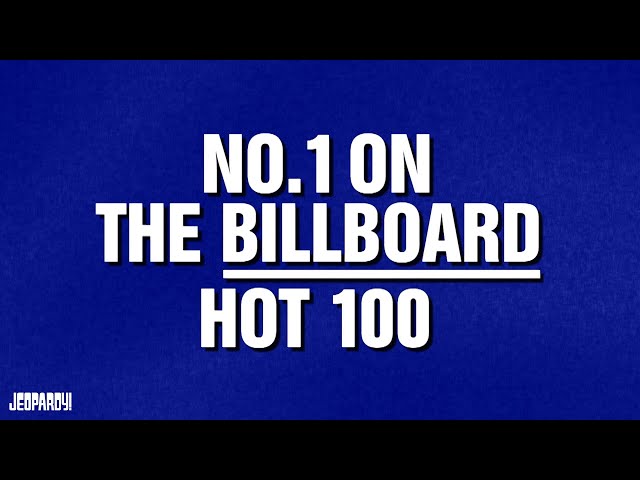 No. 1 on the Billboard Hot 100 | Category | JEOPARDY!