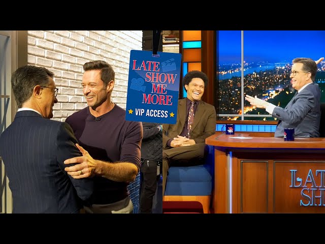 Late Show Me More: Backstage with Hugh Jackman & Trevor Noah!