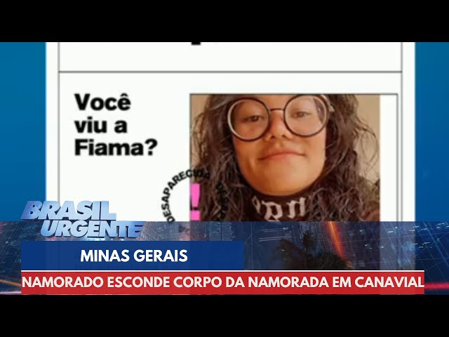 Namorado esconde corpo da namorada em canavial | Brasil Urgente