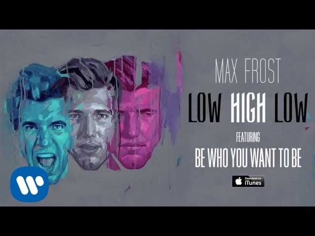 Max Frost - Be Who You Want [OFFICIAL AUDIO]