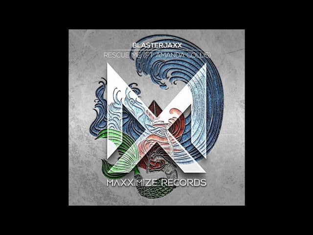 Blasterjaxx Feat. Amanda Collis - Rescue Me (Extended Mix)