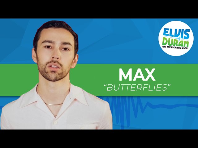 MAX - "Butterflies" | Elvis Duran Live