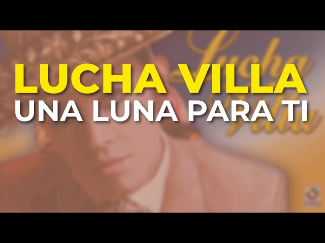 Lucha Villa - Una Luna para Ti (Audio Oficial)