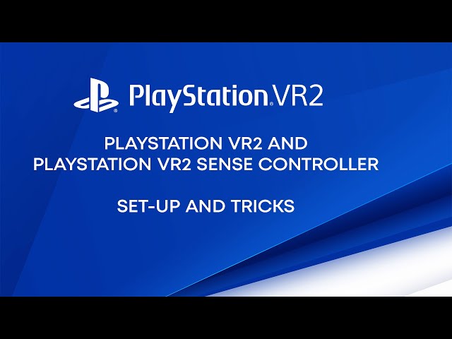 PS VR2 Set Up and Tricks