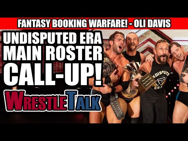 Undisputed Era's WWE Main Roster Call-Up! Oli Davis' Fantasy Booking Warfare! | WrestleTalk