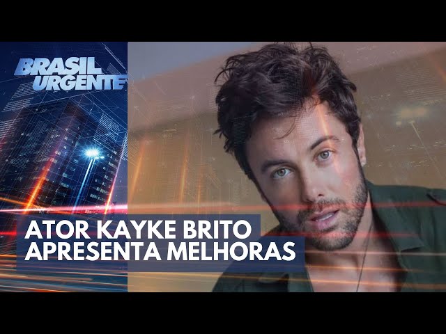 Ator Kayke Brito apresenta melhoras, segundo boletim médico | Brasil Urgente