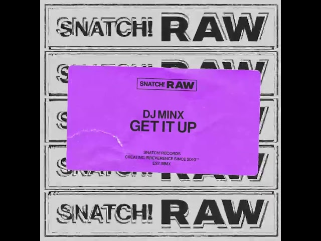 DJ Minx - Get It Up (Extended Mix) [Snatch! Records]