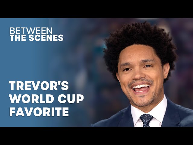 Who is Trevor Supporting in the World Cup? - Between The Scenes | The Daily Show
