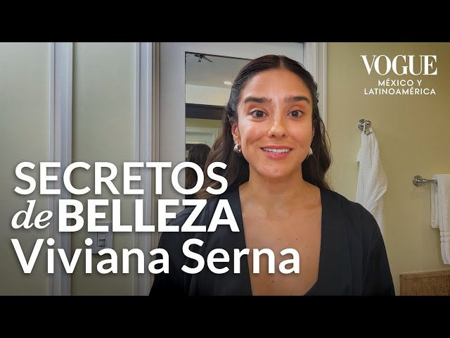 Viviana Serna y su rutina para un efecto glow | Secretos de belleza | Vogue México y Lat