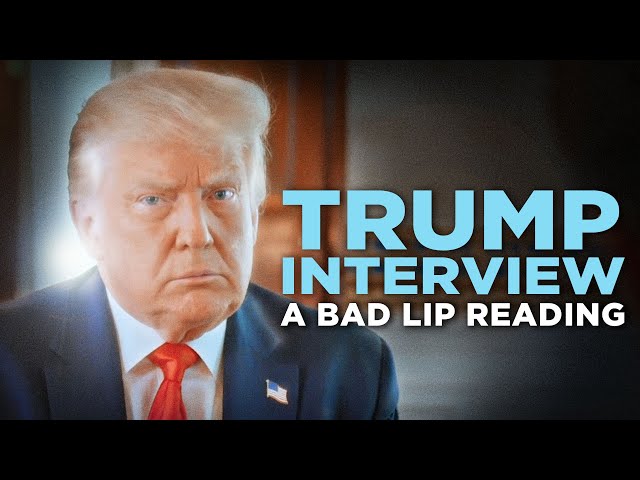 "TRUMP INTERVIEW" — A Bad Lip Reading