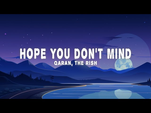QARAN - Hope You Don't Mind (Lyrics) ft. The Rish