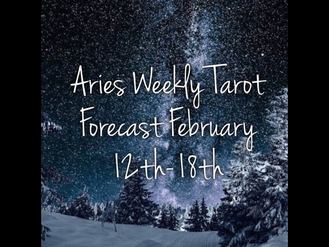 Aries Weekly Tarot Forecast February 12th-18th
