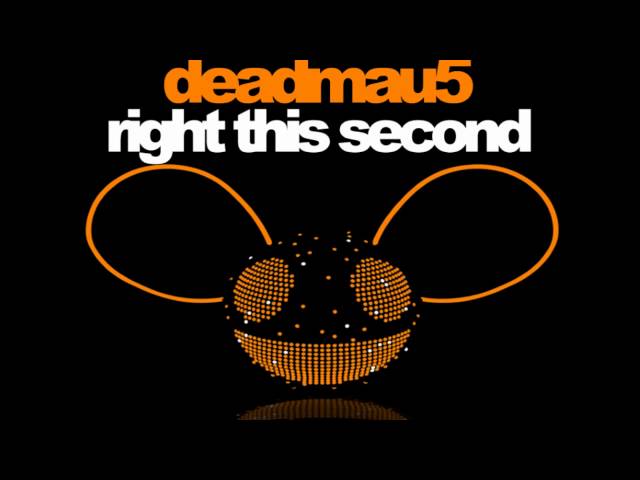 Deadmau5 - Right This Second (Original Mix) [Official Version]