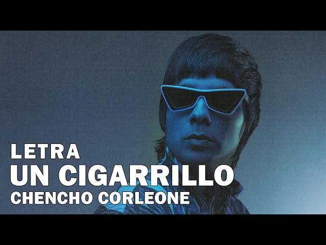 Chencho Corleone - Un Cigarrillo Letra Oficial