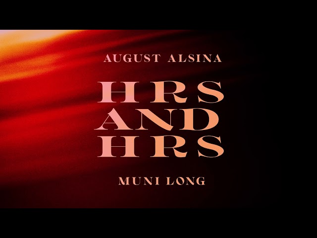 Muni Long x August Alsina - Hrs and Hrs