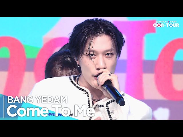 [Simply K-Pop CON-TOUR] BANG YEDAM(방예담) - 'Come To Me' _ Ep.606 | [4K]