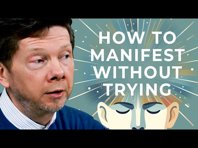 Eckhart Tolle on Willpower and Wanting in Manifestation