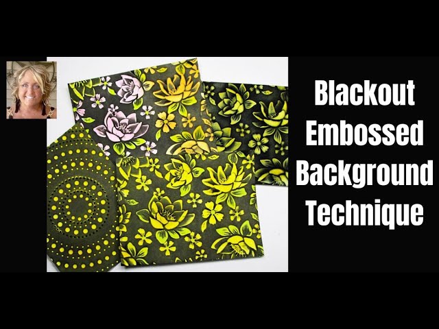Amazing  Blackout  Embossed  Background  Technique