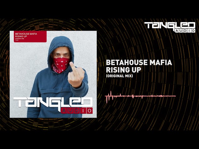 BetaHouse Mafia - Rising Up [Trance / Hard]