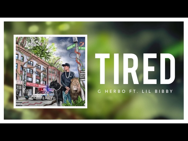 G Herbo - Tired feat Lil Bibby (Official Audio)