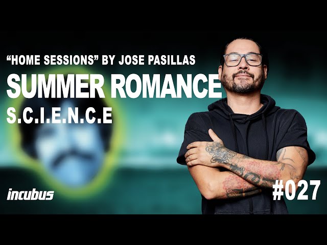 Incubus - José Pasillas: Summer Romance (Home Performance)