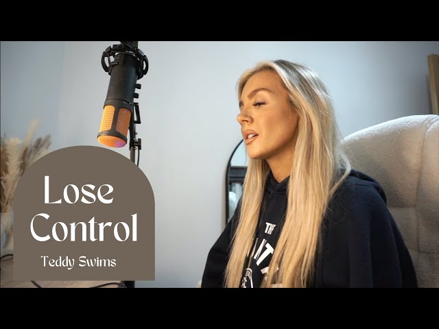 Lose Control - Teddy Swims | Cover