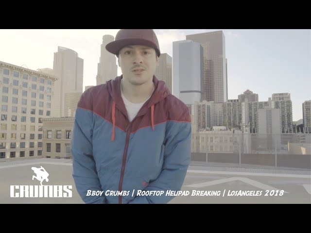Bboy Crumbs | Rooftop Helipad Breaking Solo | Los Angeles 2018