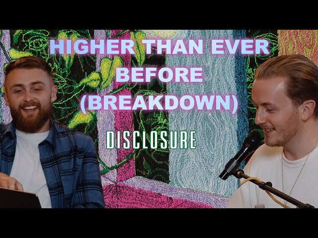Disclosure - Higher Than Ever Before (Production Breakdown)