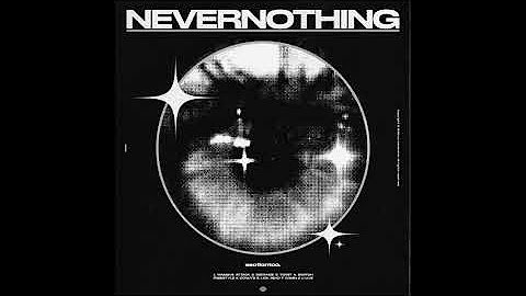 NEVERNOTHING