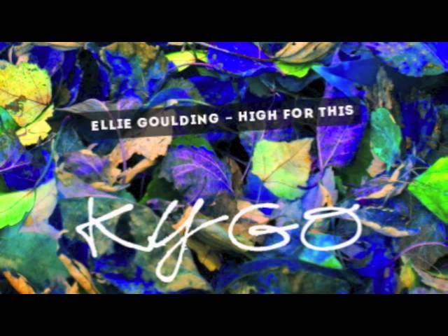 Ellie Goulding - High For This (Kygo Remix)