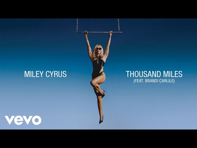 Miley Cyrus - Thousand Miles (Official Lyric Video) ft. Brandi Carlile