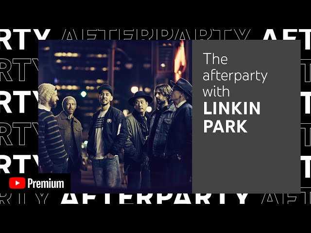 Linkin Park’s YouTube Premium Afterparty - QWERTY BEHIND THE SONG