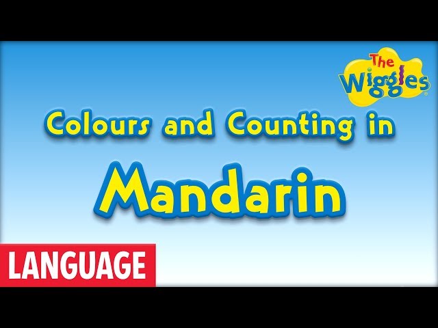 Mandarin - Chinese Language for Kids | Counting and Colors in Mandarin | 普通话的数数和颜色 | The Wiggles